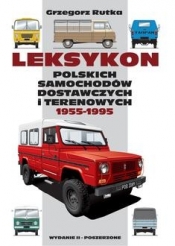 Leksykon polskich samochodów dostawczych i terenowych 1955-1995 wyd. 2 poszerzone - Rutka Grzegorz
