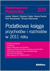 Podatkowa księga przychodów i rozchodów w 2011 roku - Czajka Zbigniew, Daniluk Maryla, Ruczkowski Piotr, Wiatrowski Tomasz