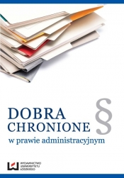 Dobra chronione w prawie administracyjnym - <br />