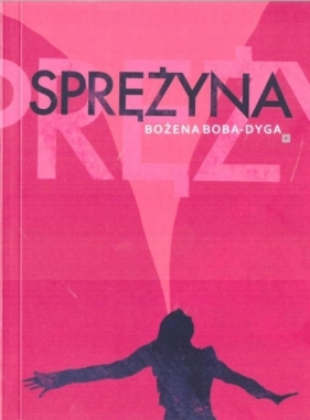 Sprężyna - Bożena Boba Dyga