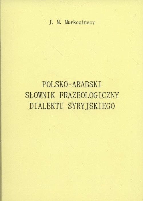 Polsko-arabski słownik frazeologiczny dialektu syryjskiego