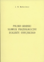 Polsko-arabski słownik frazeologiczny dialektu syryjskiego