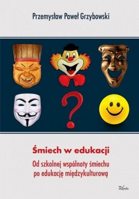 Śmiech w edukacji - Przemysław Paweł Grzybowski