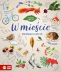 W zgodzie z naturą. W mieście - Opracowanie zbiorowe