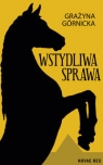 Wstydliwa sprawa Grażyna Górnicka