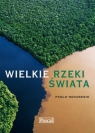 Wielkie Rzeki Świata