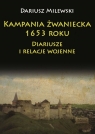 Kampania żwaniecka 1653 roku Diariusze i relacje wojenne Milewski Dariusz