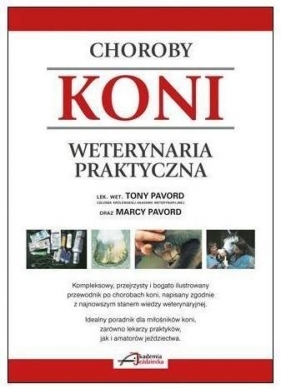 Choroby koni. Weterynaria praktyczna - Tony Pavord