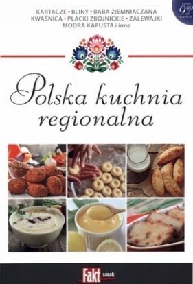 Polska kuchnia regionalna. Fakt smak 3/2015 - Opracowanie zbiorowe