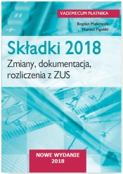 Składki 2018. Zmiany, dokumentacja, rozliczenia z ZUS - Mariusz Pigulski