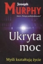 Ukryta moc - Joseph Murphy