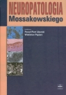 Neuropatologia Mossakowskiego ,