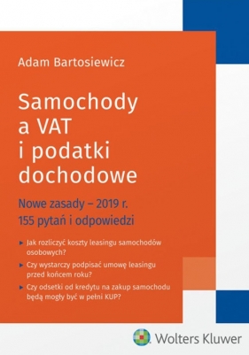 Samochody a VAT i podatki dochodowe - Bartosiewicz Adam
