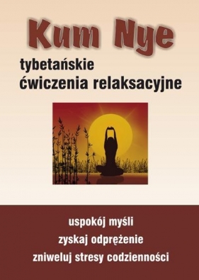 Kum Nye Tybetańskie ćwiczenia relaksacyjne - Mariusz Włoczysiak