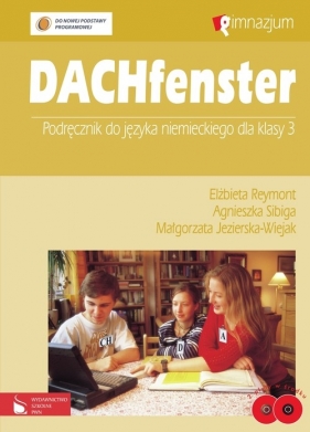 Dachfenster 3 Podręcznik - Elżbieta Reymont, Agnieszka Sibiga, Małgorzata Jezierska-Wiejak