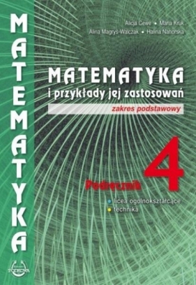 Matematyka i przykłady zast. 4 LO podręcznik ZP - Cewe Alicja, Magryś-Walczak Alina, Halina Nahorsk