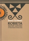 Kobieta kultury łużyckiej w przestrzeni społecznej Justyna Żychlińska