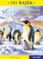 Nasi polarni przyjaciele 101 bajek - Mirkowska Ewa