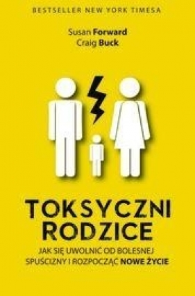 Toksyczni rodzice. - Susan Forward