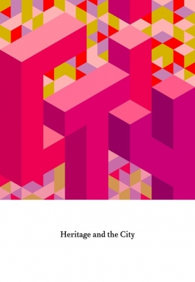 Heritage and the City - Kusek Robert, Purchla Jacek