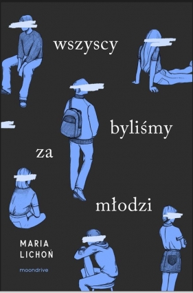 Wszyscy byliśmy za młodzi - Maria Lichoń