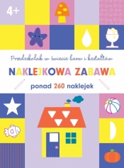 Przedszkolak w świecie barw i kształtów. Naklejkowa zabawa 4+