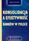 Konsolidacja a efektywność banków w Polsce Stępień Kinga