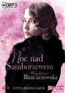 Noc nad Samborzewem
	 (Audiobook) Wiesława Bancarzewska