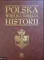 Polska Wielka księga historii - praca zbiorowa