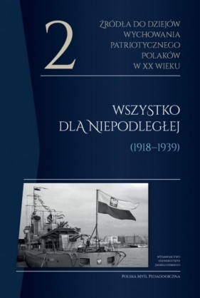 Źródła do dziejów wychowania patriotycznego... T.2 - Opracowanie zbiorowe