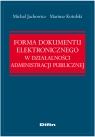 Forma dokumentu elektronicznego w działalności administracji publicznej Jachowicz Michał, Kotulski Mariusz