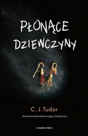 Płonące dziewczyny - C.J. Tudor