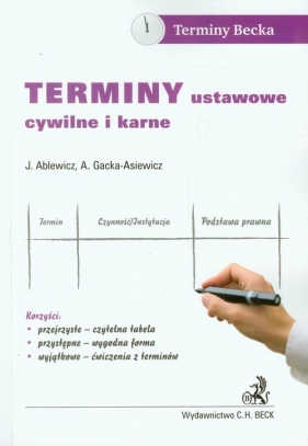 Terminy ustawowe cywilne i karne - Ablewicz Joanna, Gacka-Asiewicz Aneta