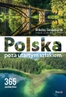 Polska poza utartym szlakiem. 365 zachwytów