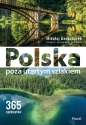 Polska poza utartym szlakiem. 365 zachwytów - Mikołaj Gospodarek