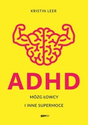 ADHD. Mózg łowcy i inne supermoce