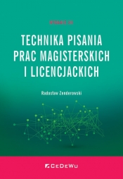 Technika pisania prac magisterskich i licencjackich wyd. 12 - Zenderowski Radosław