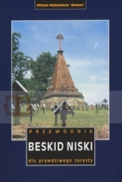 Beskid Niski. Przewodnik dla prawdziwego turysty - Opracowanie zbiorowe