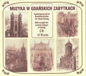 Muzyka W Gdańskich Zabytkach. Różni wykonawcy CD - Opracowanie zbiorowe