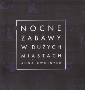 Nocne zabawy w dużych miastach - Anna Dwojnych