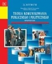 Teoria komunikowania publicznego i politycznego - Wiszniowski Robert, Dobek-Ostrowska Bogusława