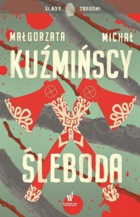 Śleboda. Tom 1 - Małgorzata Kuźmińska, Michał Kuźmiński