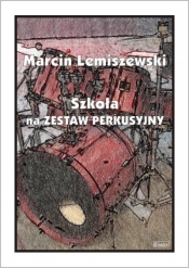 Szkoła na Zestaw Perkusyjny - Marcin Lemiszewski