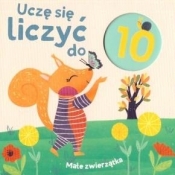 Uczę się liczyć do 10. Małe zwierzątka - Opracowanie zbiorowe