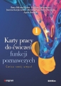 Karty pracy do ćwiczeń funkcji poznawczych. Część 1. Ćwicz swój umysł - Ilona Bidzan-Bluma, Joanna Dąbrowska, Paulina Karpiczenko, Monika Ponichtera-Szczęch, Agata Rudnik