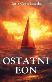 Ostatni eon - Daria Czyszkowska