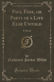 Paul Fane, or Parts of a Life Else Untold