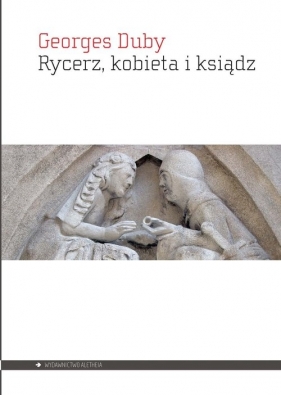 Rycerz, kobieta i ksiądz - Georges Duby