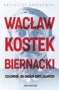 Wacław Kostek-Biernacki. Człowiek do zadań specjalnych - Krzysztof Drozdowski