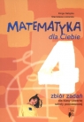 Matematyka dla Ciebie 4. Zbiór zadań dla klasy czwartej szkoły podstawowej Gałązka Kinga, Lisowska Stanisława